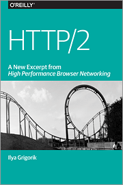 HTTP/2: A New Excerpt from High Performance Browser Networking