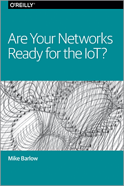 Are Your Networks Ready for the IoT?