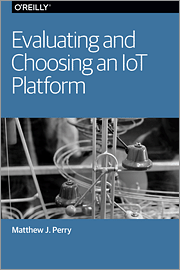 Evaluating and Choosing an IoT Platform