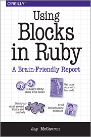 Using Blocks in Ruby: A Brain-Friendly Report