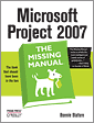 Microsoft Project 2007: The Missing Manual