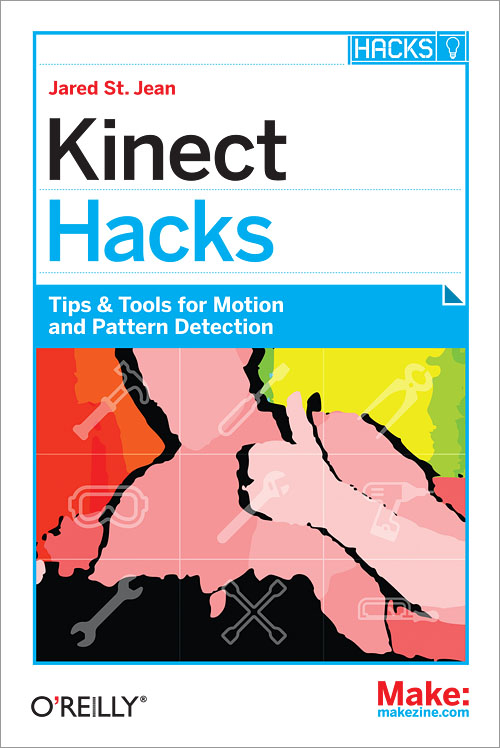 Kinect Hacks O Reilly Media