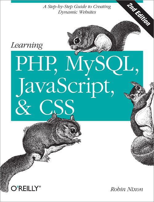 Learning PHP, MySQL, JavaScript, and CSS, 2nd Edition - O'Reilly Media