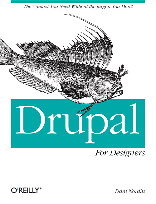 Drupal For Designers Oreilly Media - 