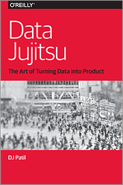 Data Jujitsu: The Art of Turning Data into Product