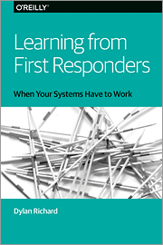 Learning from First Responders: When Your Systems Have to Work