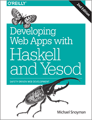 Developing Web Apps with Haskell and Yesod