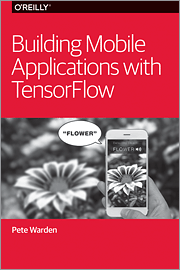 Building Mobile Applications with TensorFlow