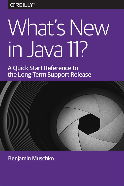 What's New in Java 11? - O'Reilly Media