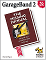 GarageBand 2: The Missing Manual