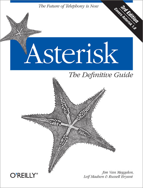 Asterisk The Definitive Guide, 3rd Edition O'Reilly Media