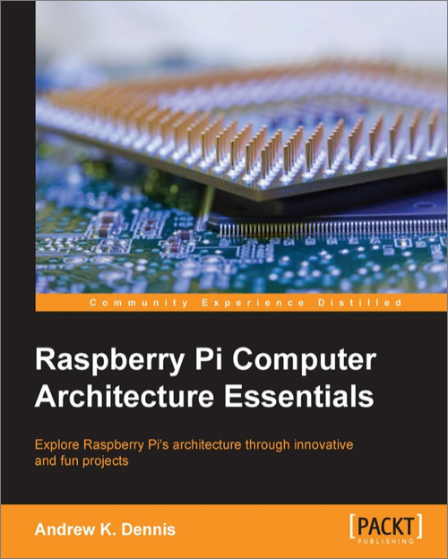 Raspberry Pi Computer Architecture Essentials - O'Reilly Media